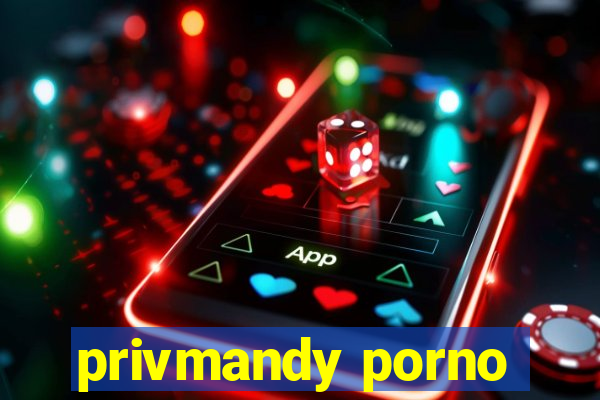 privmandy porno